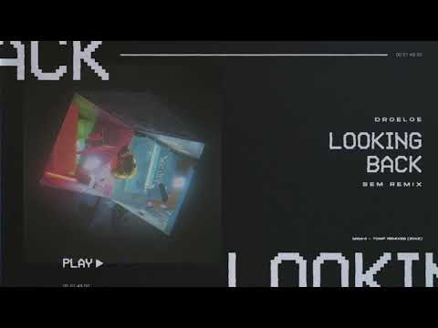Video thumbnail for Looking Back (Sem Remix)