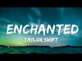 1 Hour |  Taylor Swift - Enchanted (Taylor's Version) Lyrics  | Lyrical Rhythm