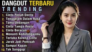 Download lagu DANGDUT TERBARU 💯 CINTA PENUH DERITA | LAGU PALING VIRAL | FULL ALBUM TRENDING BIKIN NAGIH mp3 Download lagu DANGDUT TERBARU 💯 CINTA PENUH DERITA | LAGU PALING VIRAL | FULL ALBUM TRENDING BIKIN NAGIH mp3
