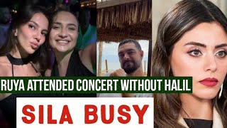 Ruya Coric Attended Concert without Halil Ibrahim Ceyhan !Sila Turkoglu Busy