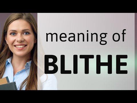 Blithe • BLITHE definition
