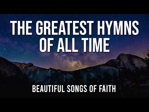 Let These Peaceful Hymns Play While You Pray (With Lyrics) - The Greatest Hymns of All Time