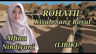 Download lagu ROHATIL Kisah Sang Rosul - Alfina Nindiyani (LIRIK) mp3