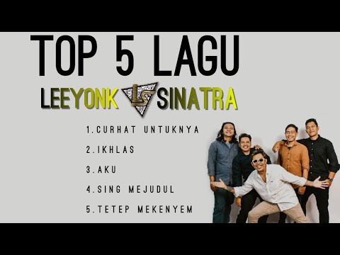 Leeyonk sinatra || Top 5 best lagu