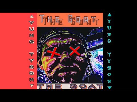 Yung Tyson - G.O.A.T. (Prod. By Yung Tyson)