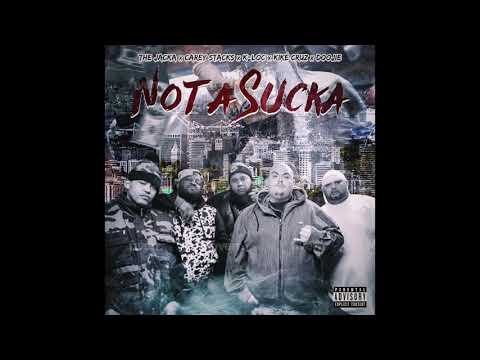 Not a Sucka - The Jacka, Carey Stacks, K-Loc, Kiké Cruz, Doojie (prod. Lewi V)