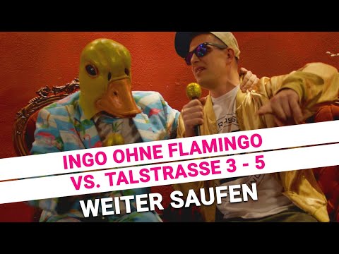 Weiter Saufen | Die 2. Sinfonie von Ingo ohne Flamingo vs. Talstrasse 3 - 5  🍻 📣🐤