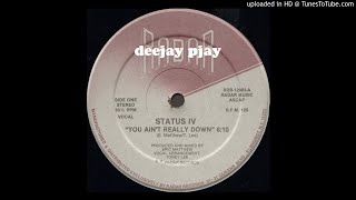 Status IV - You Ain't Really Down