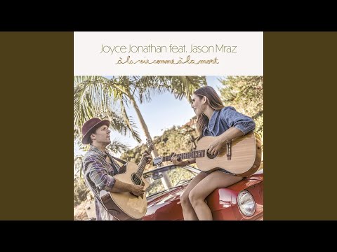 Joyce Jonathan feat. Jason Mraz - À la vie comme à la mort