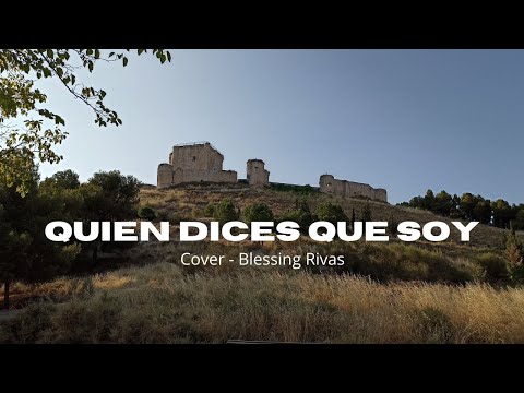 QUIEN DICES QUE SOY (HILLSONG) COVER / BLESSING
