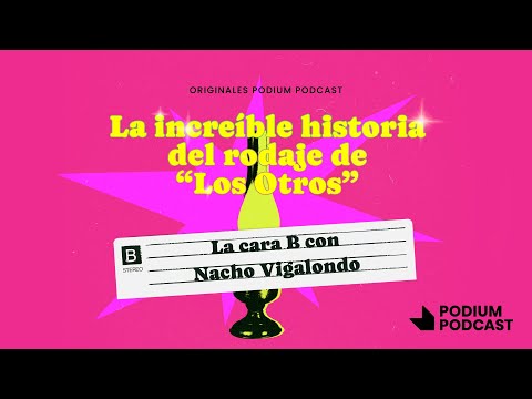 Delirios de España - La cara B, con Nacho Vigalondo