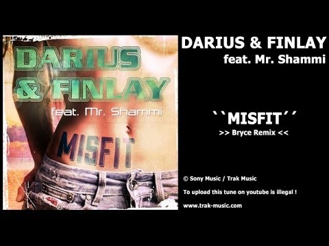 Darius & Finlay feat. Mr. Shammi - Misfit (Bryce Remix)