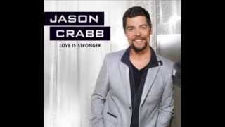 Love Is Stronger by Jason Crabb (lyric video)