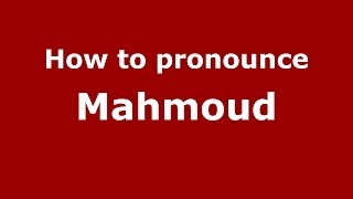 How to pronounce Mahmoud