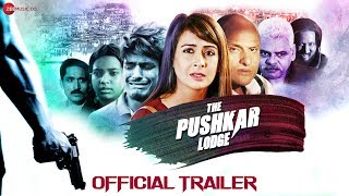 The Pushkar Lodge - Official Trailer | Preeti Jhangiani, Pradeep Kabra & Rituraj Mohanty video