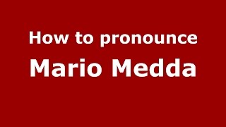 How to pronounce Mario Medda