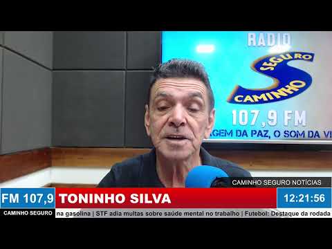 Caminho Seguro Notícias - Apresentação: Toninho Silva | 24/07/2026