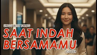 Download lagu Saat Indah Bersamamu – UNGU (Cover oleh Kasihkulantir) mp3
