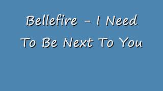 Bellefire - Need to Be Next to You