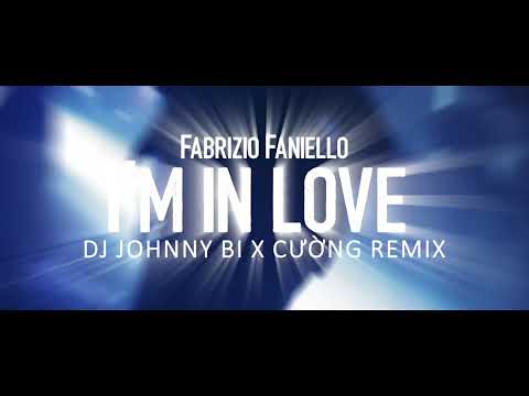 Fabrizio Faniello - I'm In Love - Official Lyric Video -  DJ Johnny Bi x Cường Remix
