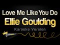 Ellie Goulding - Love Me Like You Do (Karaoke ...