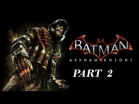 Batman: Arkham Knight Walkthrough Gameplay - Part 2 [HD 60FPS] - No Commentary SCARECROW