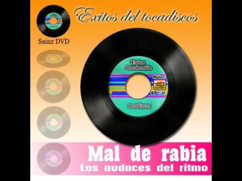 Mal de rabia  "los audaces del ritmo"