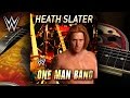 WWE: "One Man Band" (Heath Slater) Theme Song ...