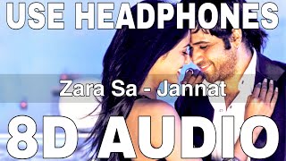 Zara Sa (8D Audio)  Jannat  KK  Pritam  Sayeed Qua
