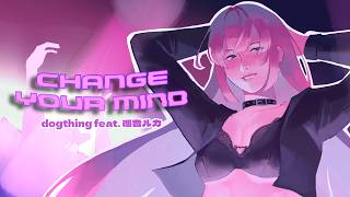 CHANGE YOUR MIND