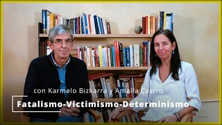 Voces complementarias: Fatalismo-Victimismo-Determinismo.