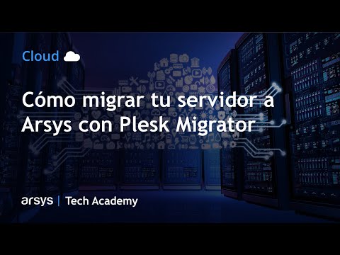 Webinar: Cómo migrar tu servidor a Arsys con Plesk Migrator