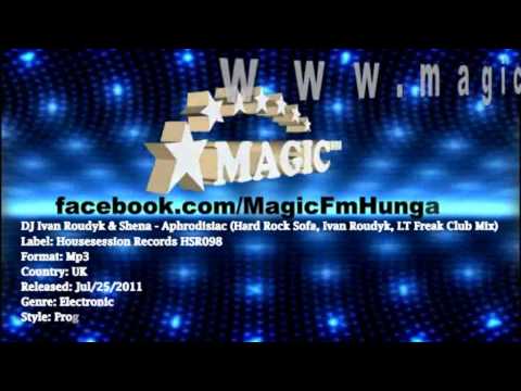 DJ Ivan Roudyk & Shena - Aphrodisiac(Hard Rock Sofa & Ivan Roudyk & LT Freak Mix)[MagicFM Promo]