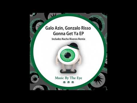 Galo Azin, Gonzalo Risso, Nacho Riveros - Gonna Get ya (Nacho Riveros Remix)