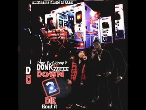 Donk ft Wallway Pack - Down 2 Die Bout ‘it