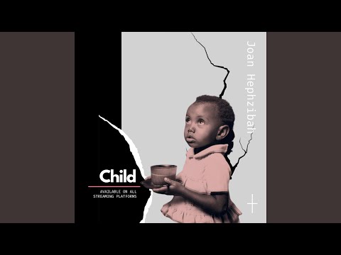 Child Music Video by Joan Hephzibah