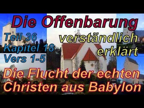 🐟 Die Offenbarung verständlich erklärt. Teil 36 Kap. 18 Vers 1-5. Die Flucht der Christen aus Babel.