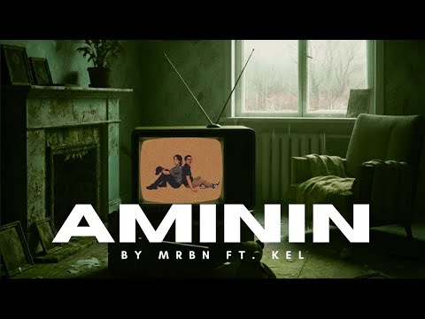 Aminin version 2 by MRBN ft. Kel (Lyric video)