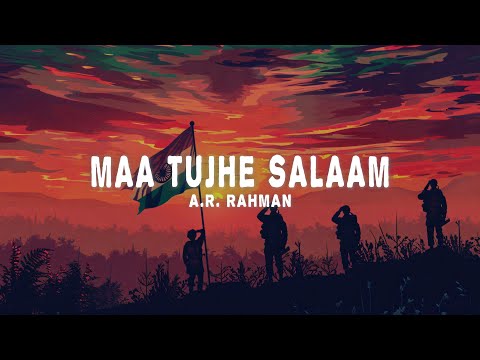 A.R. Rahman - Maa Tujhe Salaam (Lyrics) Vande Mataram