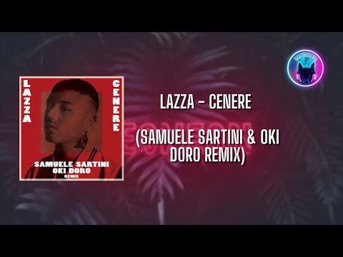 Lazza - Cenere (Samuele Sartini & Oki Doro Remix)