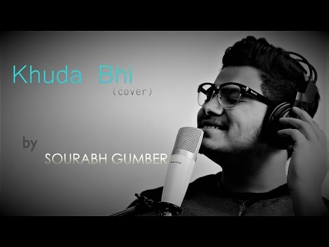 sourabh gumber khuda bhi cover song