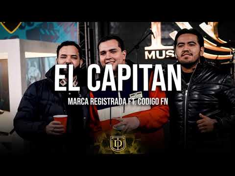 El Capitan - Marca Registrada Ft. Codigo FN - LETRA 🔥🔥