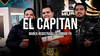 El Capitan - Marca Registrada Ft. Codigo FN - LETRA 🔥🔥