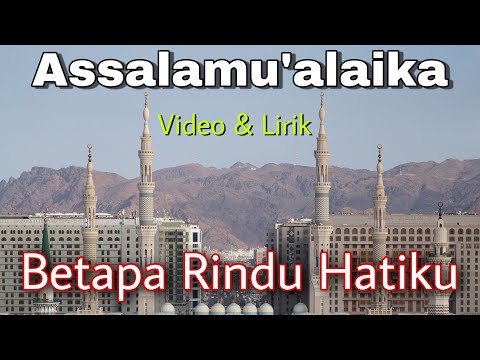 Betapa Rindu Hatiku || Lirik Assalamualaika Yaa Rasulullah