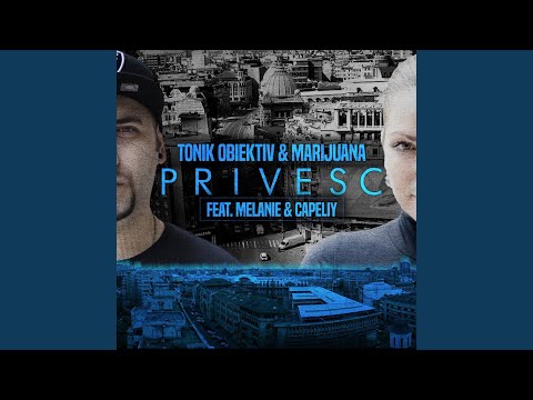 Privesc (feat. Marijuana, Melanie & Capeliy)