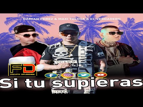 Damian Perez Ft. Maxi Tolosa & El Verdadero - Si Tu Supieras [Diciembre 2020]