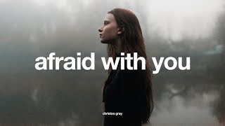 Christon Gray - Afraid With You (+ lyrics)