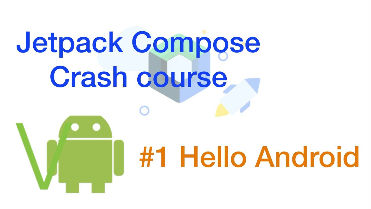 Jetpack Compose -  Crash Course - #1 Hello Android