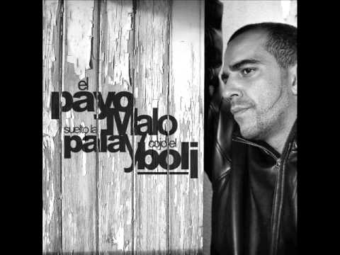 EL PAYO MALO 13.Suelto la pala y cojo el boli feat. El Puto Coke