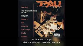 Whos Da Killer TRU (The Real Untouchables) 9 Ghetto Is A Trap-Silkk The Shocker, C-Murder &amp; Master P